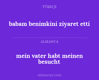 mein vater habt meinen besucht - babam benimkini ziyaret etti