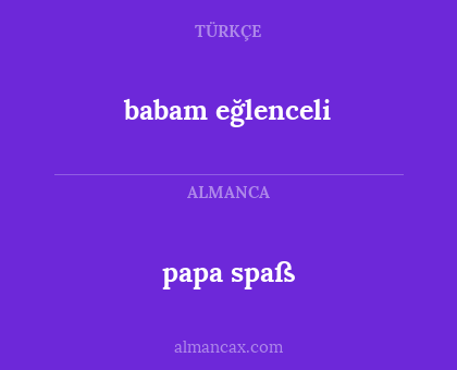 papa spaß - babam eğlenceli