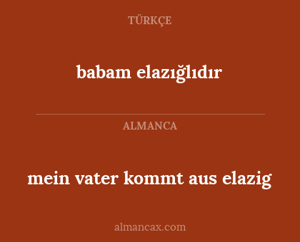 babam elazığlıdır - mein vater kommt aus elazig