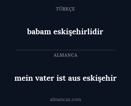mein vater ist aus eskişehir - babam eskişehirlidir