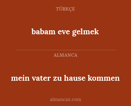 babam eve gelmek - mein vater zu hause kommen
