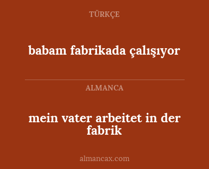 babam fabrikada çalışıyor - mein vater arbeitet in der fabrik
