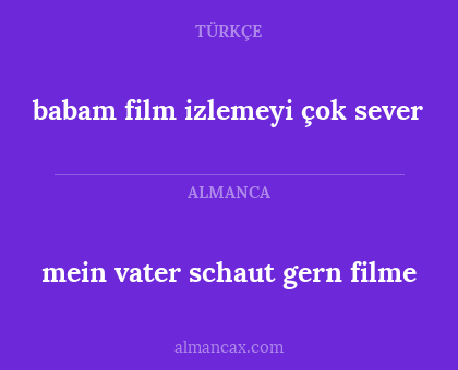 babam film izlemeyi çok sever - mein vater schaut gern filme