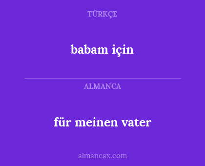 babam için - für meinen vater
