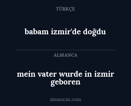 mein vater wurde in izmir geboren - babam izmir'de doğdu