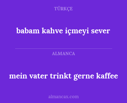 mein vater trinkt gerne kaffee - babam kahve içmeyi sever