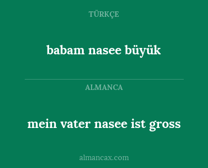 babam nasee büyük - mein vater nasee ist gross