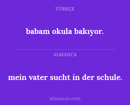 babam okula bakıyor. - mein vater sucht in der schule.