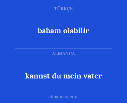 babam olabilir - kannst du mein vater
