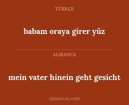 babam oraya girer yüz - mein vater hinein geht gesicht