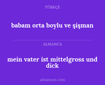 babam orta boylu ve şişman - mein vater ist mittelgross und dick
