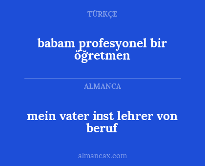 mein vater i̇st lehrer von beruf - babam profesyonel bir öğretmen