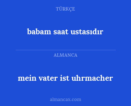 mein vater ist uhrmacher - babam saat ustasıdır