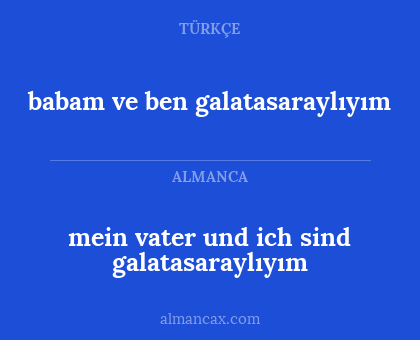 babam ve ben galatasaraylıyım - mein vater und ich sind galatasaraylıyım