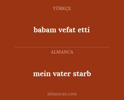 babam vefat etti - mein vater starb