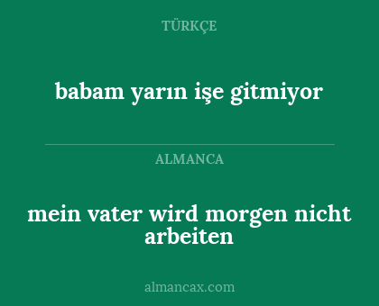 babam yarın işe gitmiyor - mein vater wird morgen nicht arbeiten