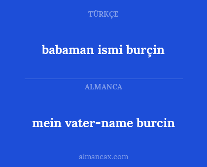 babaman ismi burçin - mein vater-name burcin