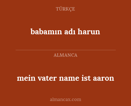 mein vater name ist aaron - babamın adı harun
