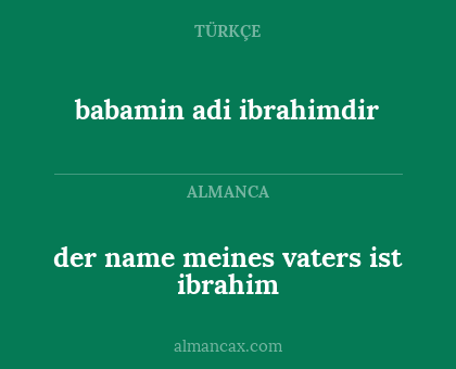 babamin adi ibrahimdir - der name meines vaters ist ibrahim