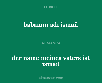 babamın adı ismail - der name meines vaters ist ismail
