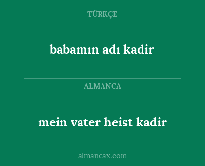 mein vater heist kadir - babamın adı kadir