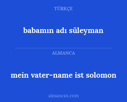 babamın adı süleyman - mein vater-name ist solomon