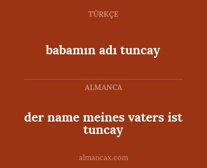 der name meines vaters ist tuncay - babamın adı tuncay
