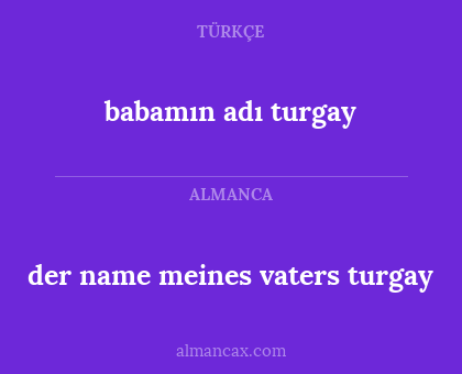 der name meines vaters turgay - babamın adı turgay
