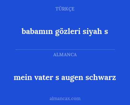 mein vater s augen schwarz - babamın gözleri siyah s