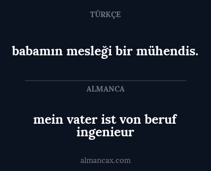babamın mesleği bir mühendis. - mein vater ist von beruf ingenieur