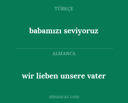 babamızı seviyoruz - wir lieben unsere vater