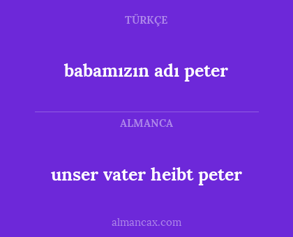 babamızın adı peter - unser vater heibt peter