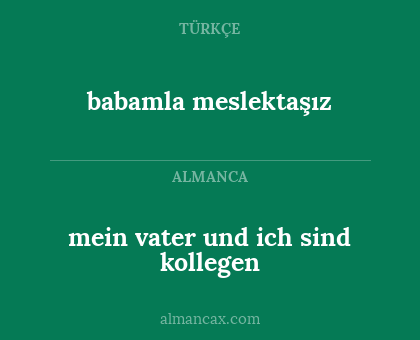 babamla meslektaşız - mein vater und ich sind kollegen
