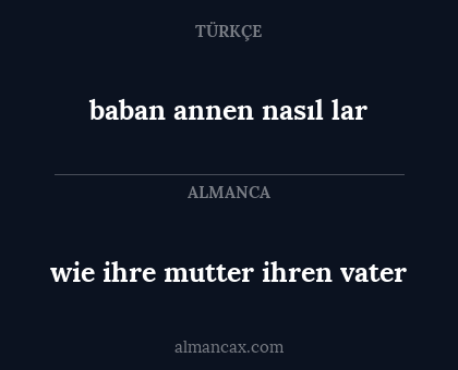 wie ihre mutter ihren vater - baban annen nasıl lar