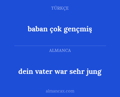 baban çok gençmiş - dein vater war sehr jung