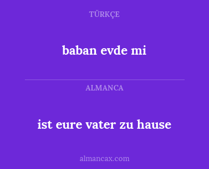 baban evde mi - ist eure vater zu hause