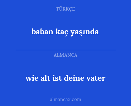 baban kaç yaşında - wie alt ist deine vater
