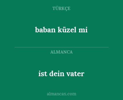 baban küzel mi - ist dein vater