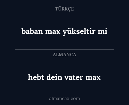 hebt dein vater max - baban max yükseltir mi