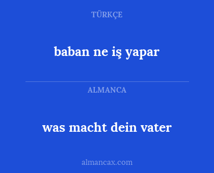 was macht dein vater - baban ne iş yapar