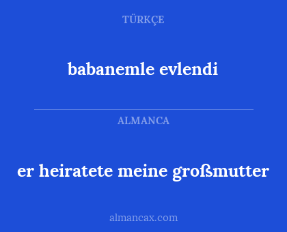 babanemle evlendi - er heiratete meine großmutter
