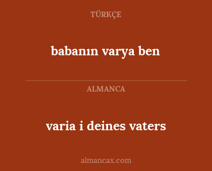 babanın varya ben - varia i deines vaters