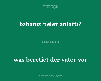 was beretiet der vater vor - babanız neler anlattı?