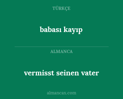 babası kayıp - vermisst seinen vater