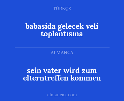 sein vater wird zum elterntreffen kommen - babasida gelecek veli toplantısına