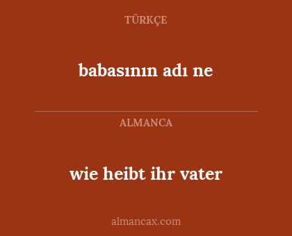 wie heibt ihr vater - babasının adı ne