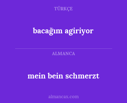 bacağım agiriyor - mein bein schmerzt