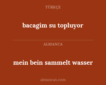 bacagim su topluyor - mein bein sammelt wasser