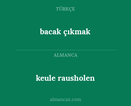 bacak çıkmak - keule rausholen