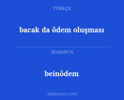 bacak da ödem oluşması - beinödem